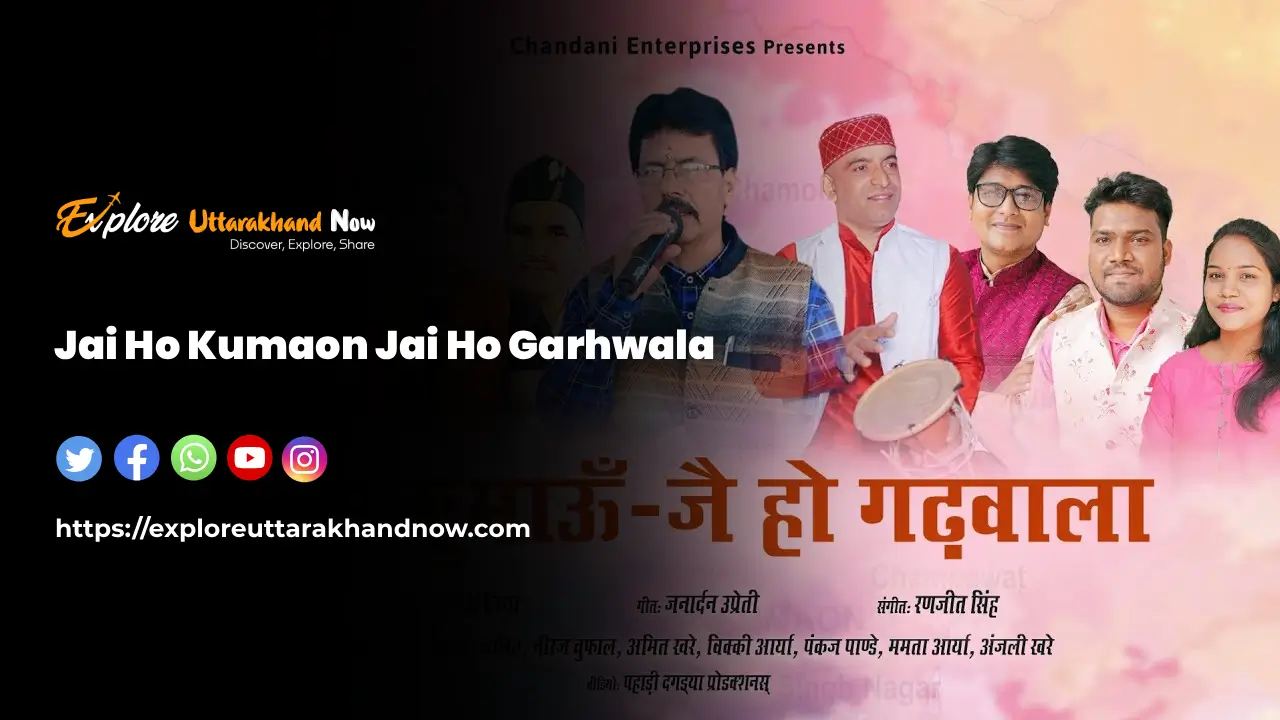Jai Ho Kumaon Jai Ho Garhwala